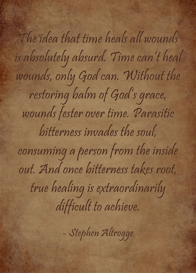 Time Doesn T Heal All Wounds Quote - Time Doesn T Heal All Wounds It