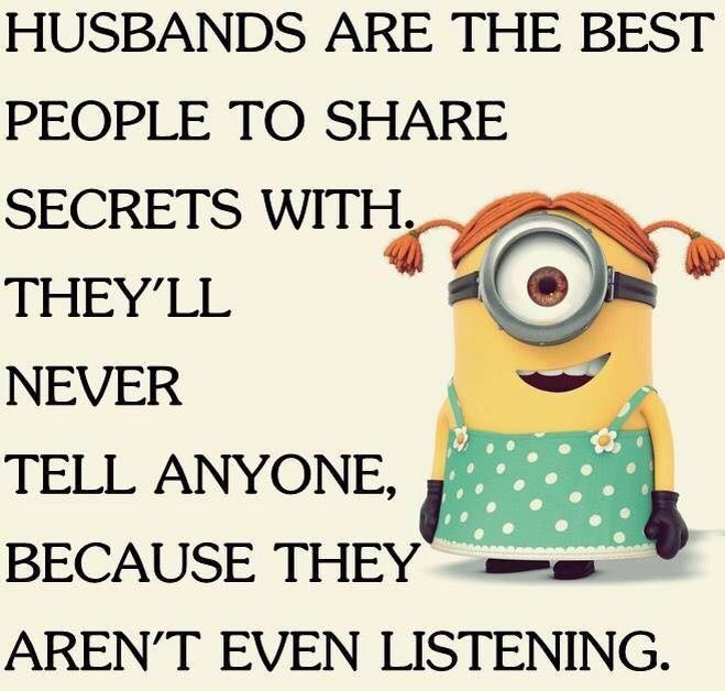 Husbands Are The Best People To Share Secrets With Since They Arent Even Listening Husbands Are The Best People To Share Secrets With Since They Arent Even Listening