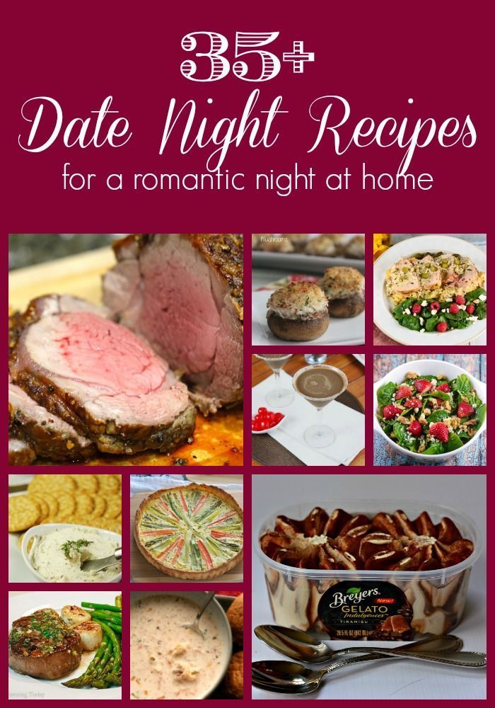 35 Date Night Recipes For A Romantic Night At Home Night Dinner Recipes Romantic Dinner Recipes Date Night Recipes