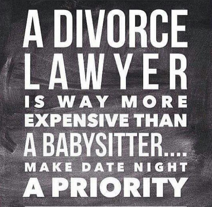 Make date night a priority! | Funny quotes, 25th quotes, Divorce lawyers