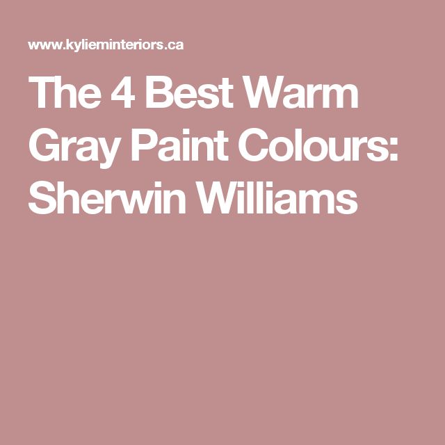 The 4 Best Warm Gray Paint Colours Sherwin Williams Grey Colors - The 4 Best Warm Gray Paint Color Sherwin Williams The 4 Best Warm Gray Paint Colours Sherwin Williams Grey Colors - The 4 Best Warm Gray Paint Color Sherwin Williams