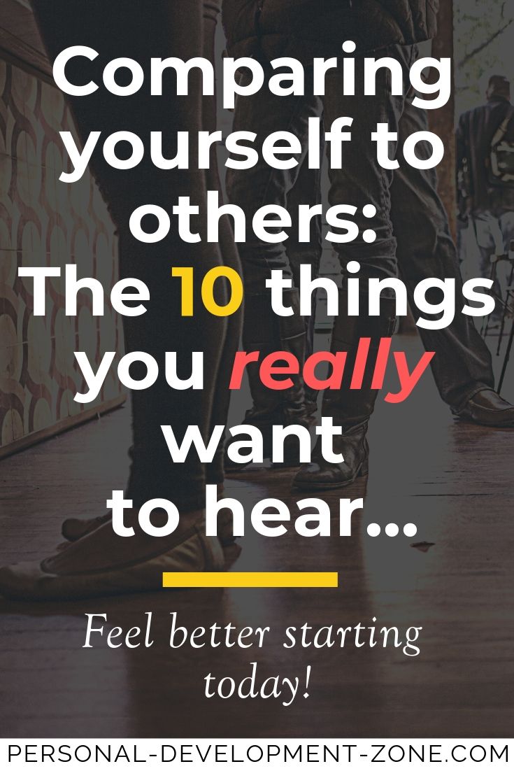 Comparing Yourself To Others The 10 Things You Want To Hear