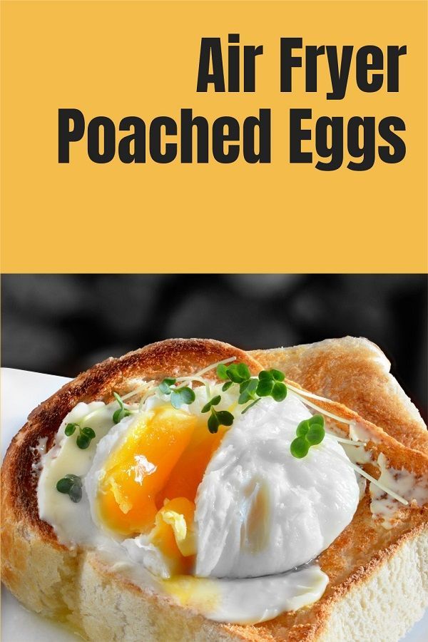 Air Fryer Poached Eggs Recipe Recipe Air Fryer Recipes Healthy Air Air Fryer Poached Eggs Recipe Recipe Air Fryer Recipes Healthy Air