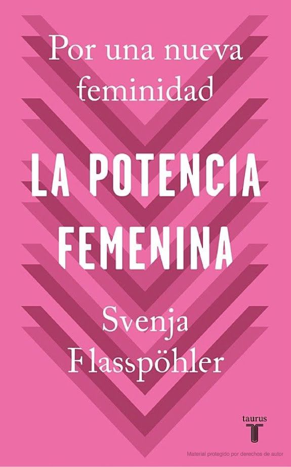 La Potencia Femenina Por Una Nueva Feminidad Svenja Flabpöhler Google Libros Misoginia La Potencia Libros