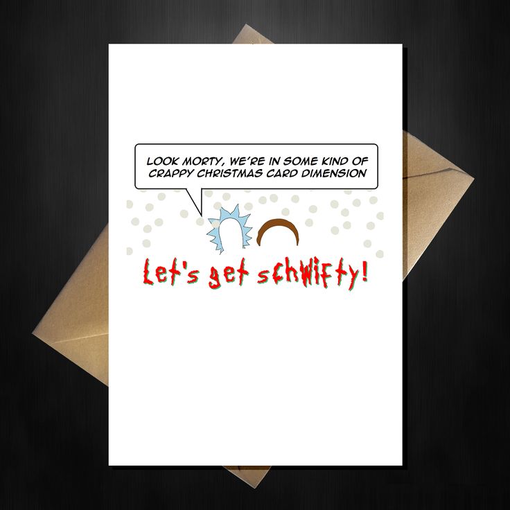 Funny Rick And Morty Christmas Card Let S Get Schwifty Birthday Cards Birthday Humor Funny Christmas Cards