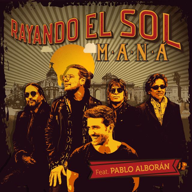 Rayando El Sol Feat Pablo Alborán A Song By Maná Pablo Alborán On Spotify Music Search Pablo Alborán Comic Book Cover