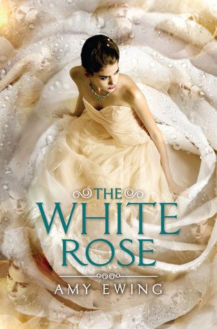 the white rose by amy ewing the white rose by amy ewing