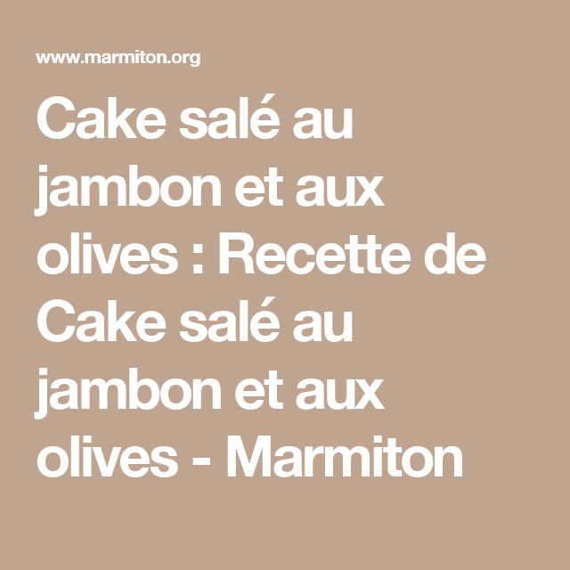 Recette Cake O Jambon De Marmiton Recette Cake O Jambon De Marmiton