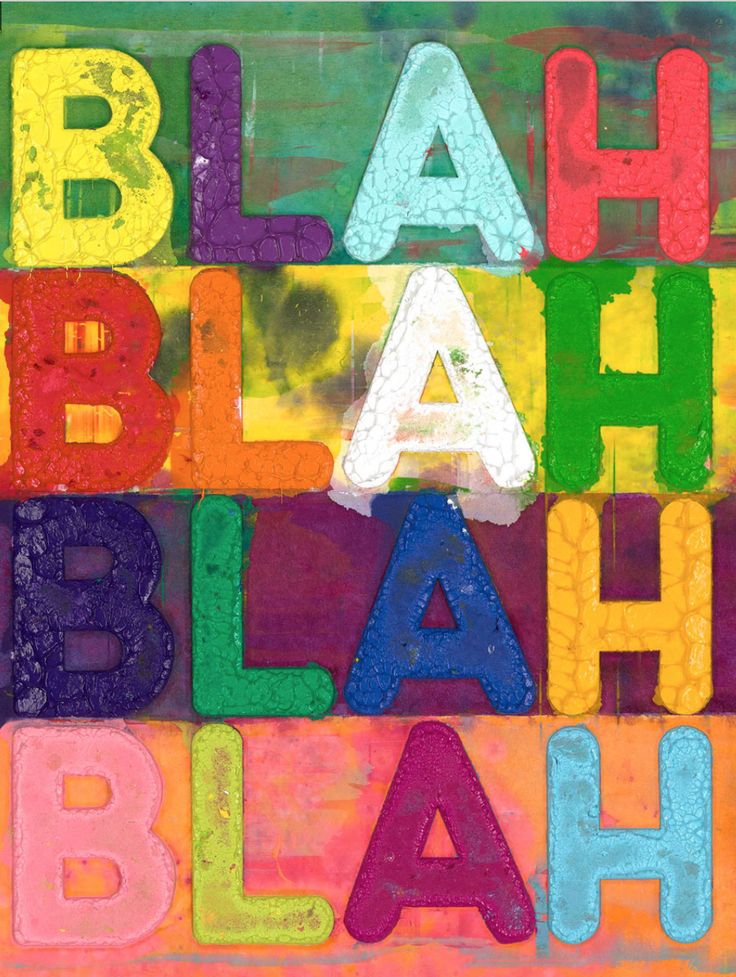The Words Blaah Blaah Blaah Written In Multicolored Letters the-words-blaah-blaah-blaah-written-in-multicolored-letters