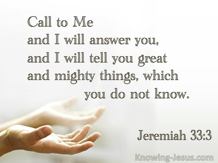 What Does Jeremiah 33 3 Mean Jeremiah 33 3 Words Of Encouragement what-does-jeremiah-33-3-mean-jeremiah-33-3-words-of-encouragement