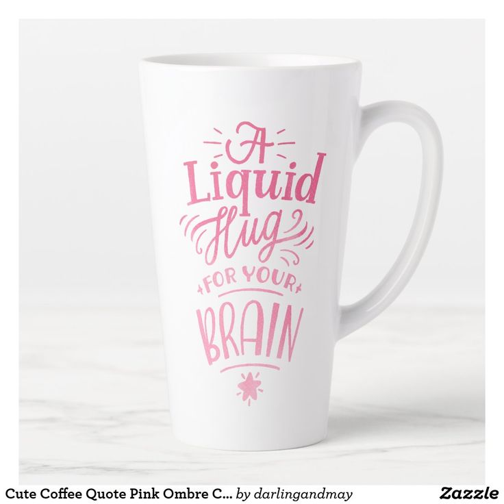 Cute Coffee Quote Pink Ombre Calligraphy Tall Latte Mug | Zazzle.com