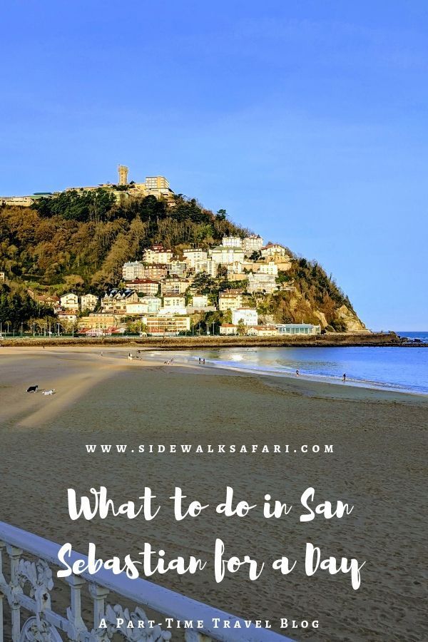 What To Do In San Sebastian For A Day And Night San Sebastian San Sebastian Spain Road Trip Europe
