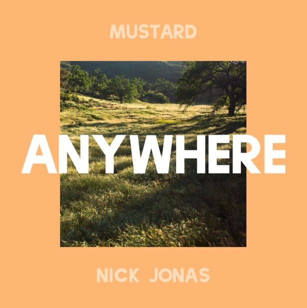 Anywhere Mustard Nick Jonas Nick Jonas Dj Mustard News Songs