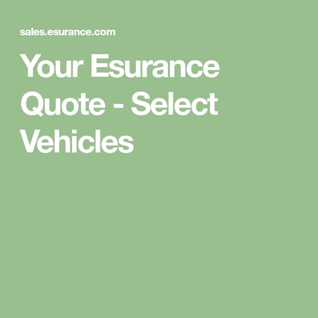 Your Esurance Quote Select Vehicles Online cars, Car insurance