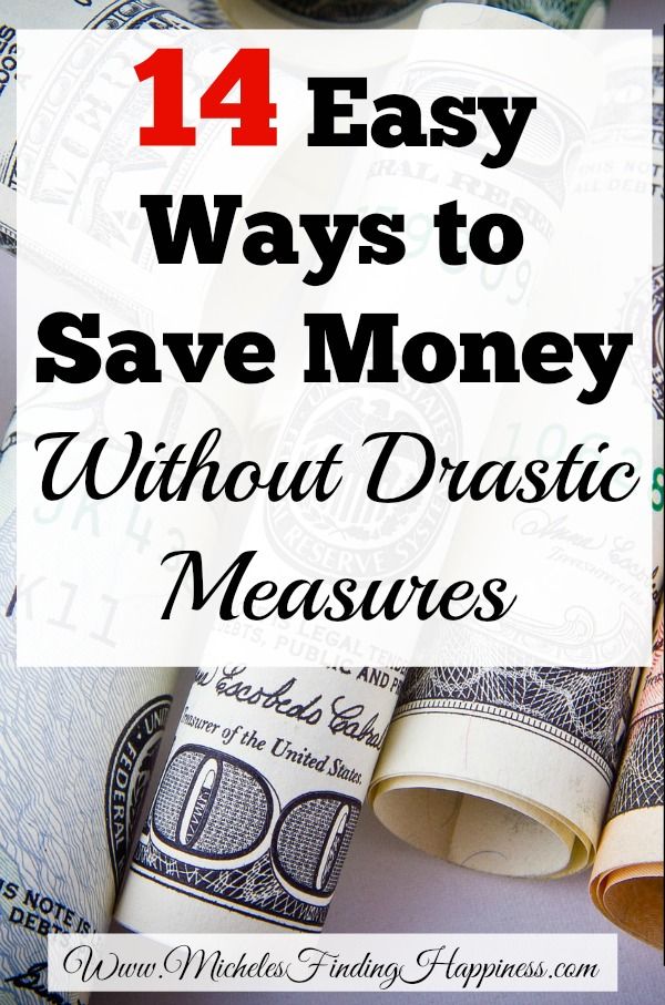 14 Easy Ways to Save Money, Without Drastic Measures – Money Saving Tips 14 Easy Ways to Save Money, Without Drastic Measures – Money Saving Tips