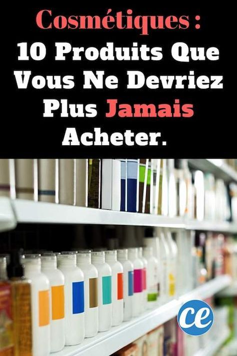 Ingrédients Toxiques Dans les Cosmétiques : Les 10 ... Ingrédients Toxiques Dans les Cosmétiques : Les 10 ...
