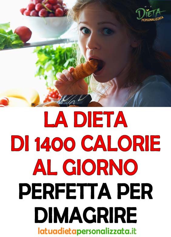 Dieta Da 1400 Calorie Pdf La dieta di 1400 calorie al giorno: perfetta per dimagrire e