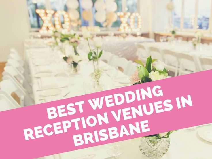 11 Best Wedding Tips Images On Pinterest Brisbane Brisbane Has A Variety Of Top Quality Wedding Venues Readily Available To S Here Are The Best Reception