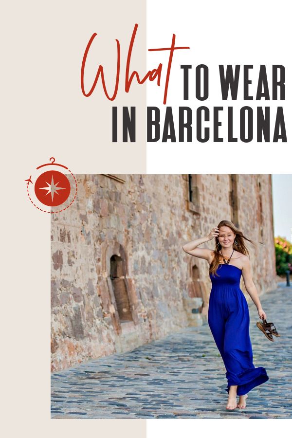 What To Wear In Barcelona Packing List For Travel Year Round City What To Wear In Barcelona Packing List For Travel Year Round City