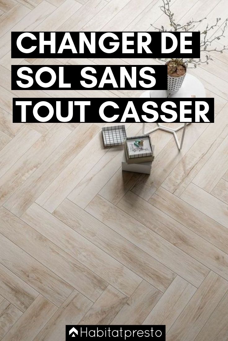 comment changer de sol sans tout casser 7 solutions comment changer de sol sans tout casser 7 solutions