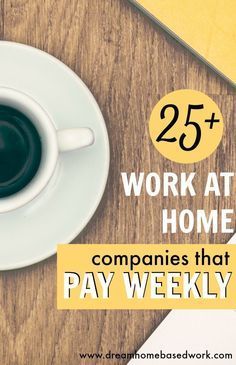 If you are looking for work at home jobs that pay weekly or more often then take a look at 25+ companies that do!