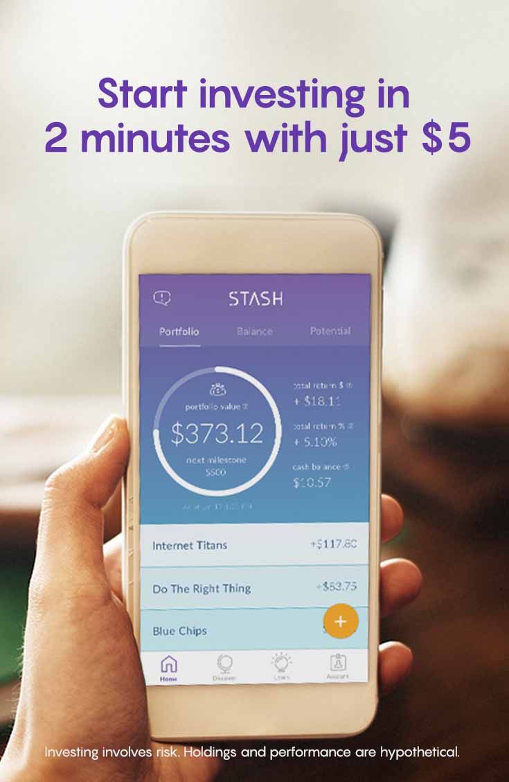 Stash is an easier way to save and invest. Get started today. See stashinvest.com for more information.