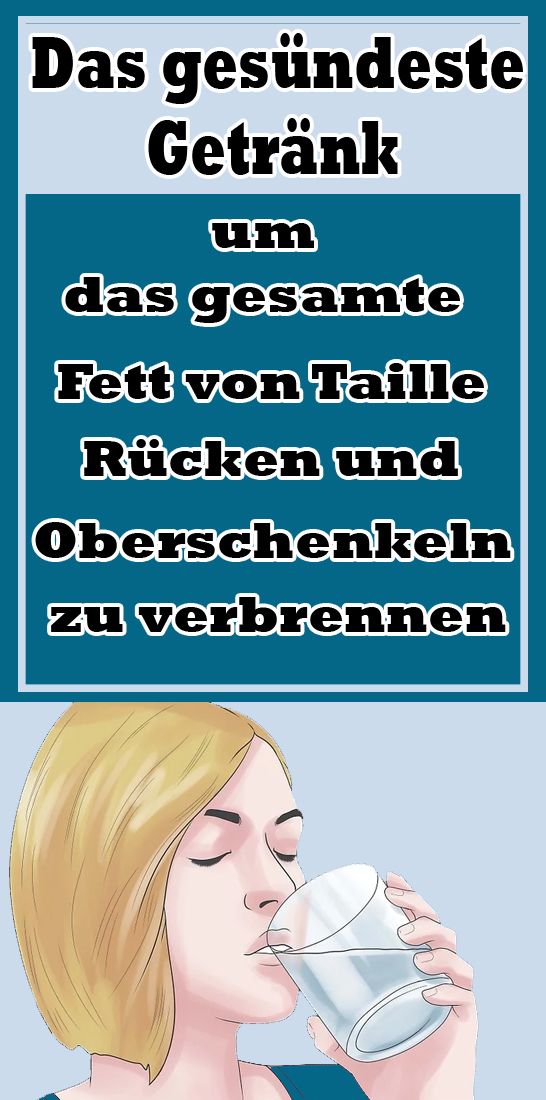 Das gesündeste Getränk, um das gesamte Fett von Taille, Rücken und Oberschenkeln zu verbrennen