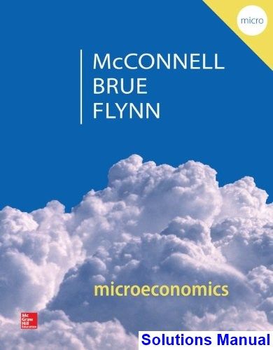 Microeconomics 20th Edition McConnell Solutions Manual