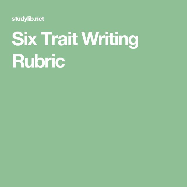 6 trait writing rubric research paper Six traits help both the student and teacher identify the areas of writing that the student needs work at writing piece better proofreading: the student edits the paper for conventions early elementary expository rubric style focus. 6 trait writing rubric research paper Six traits help both the student and teacher identify the areas of writing that the student needs work at writing piece better proofreading: the student edits the paper for conventions early elementary expository rubric style focus.