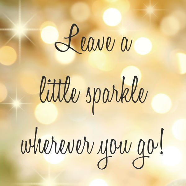 Quote Leave A Little Sparkle Wherever You Go Quotes Pinterest Amazing Sparkle Quotes Quote Leave A Little Sparkle Wherever You Go Quotes Pinterest Amazing Sparkle Quotes