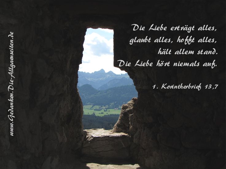 “Die Liebe erträgt alles, glaubt alles, hofft alles, hält allem stand