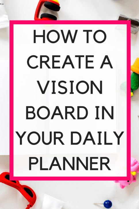 how to create a vision board in your daily planner use a