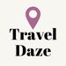 Travel Daze {Travel Blog + Guides}
