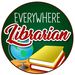 Everywhere Librarian