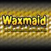 waxmaid