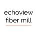 Echoview Fiber Mill