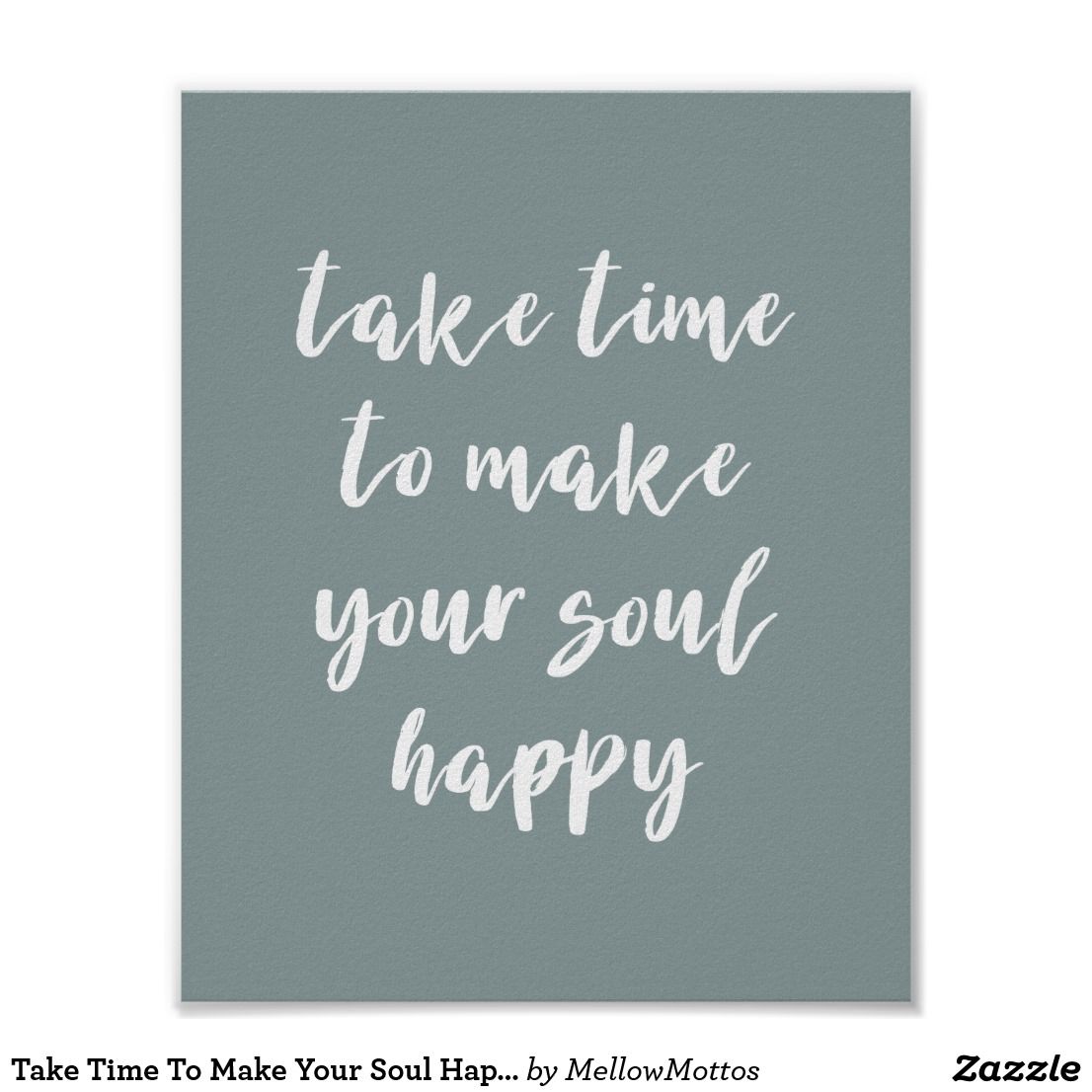 Take Time To Make Your Soul Happy Quote Print Quote Prints Happy take-time-to-make-your-soul-happy-quote-print-quote-prints-happy