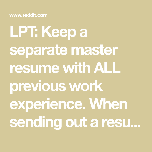lpt keep a separate master resume with all previous work sending out resumes