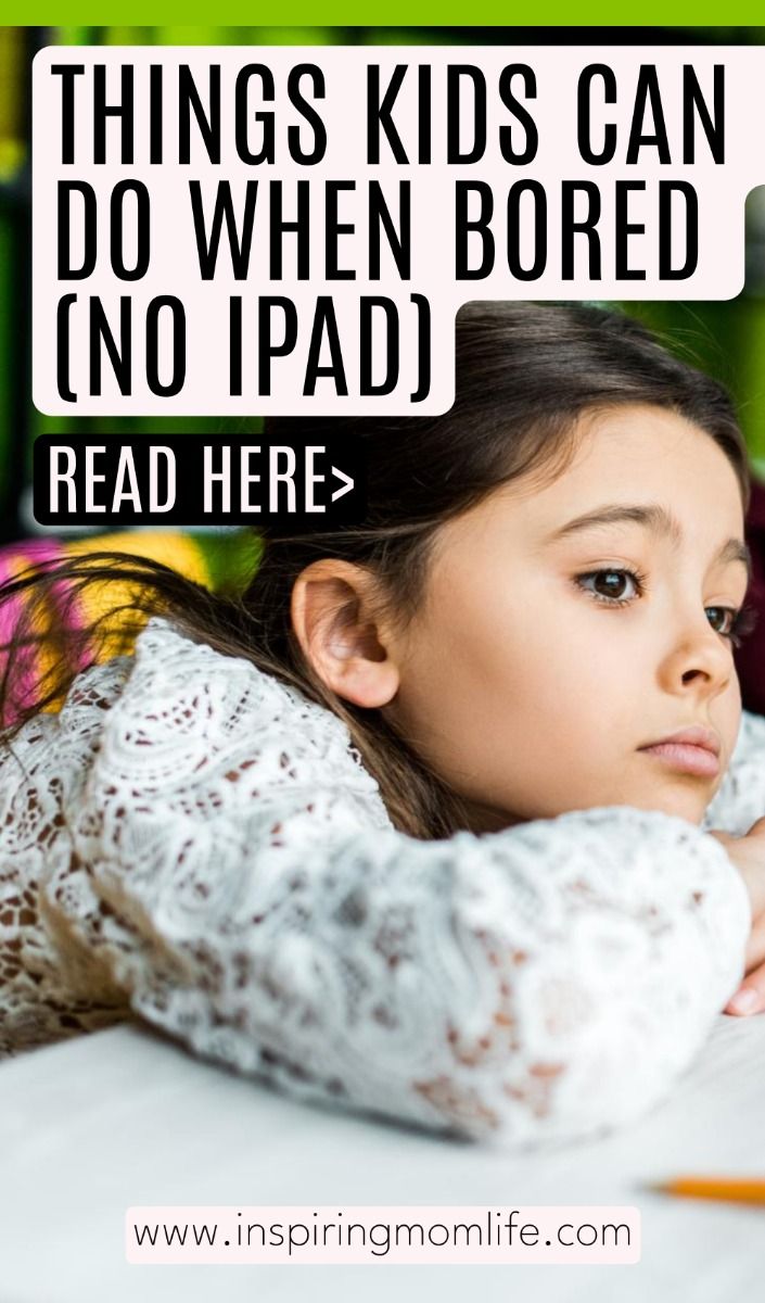 Things To Do When Bored For Kids - No Ipad! No Screen Time!