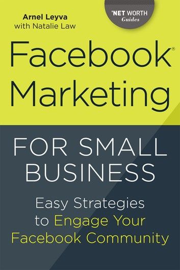 Buy Facebook Marketing for Small Business: Easy Strategies to Engage Your Facebook Community by Arnel Leyva, Natalie Law and Read this Book on Kobo's Free Apps. Discover Kobo's Vast Collection of Ebooks and Audiobooks Today - Over 4 Million Titles! Marketing Logo, Marketing Website, Inbound Marketing, Content Marketing, Affiliate Marketing, Marketing En Internet, Marketing Quotes, Facebook Marketing, Sales And Marketing