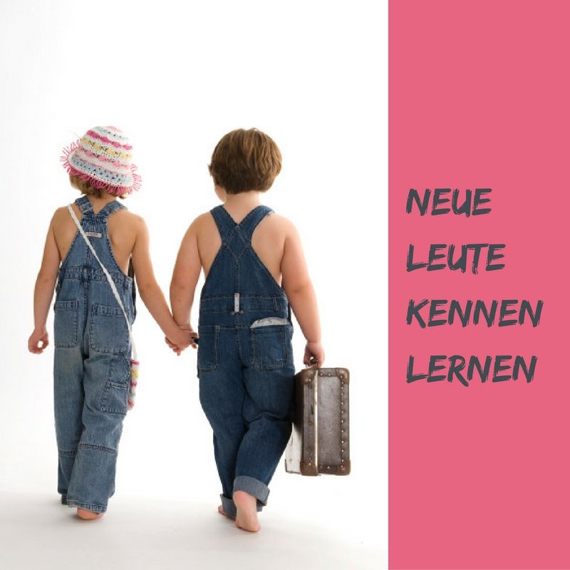 Wie neue frauen kennenlernen