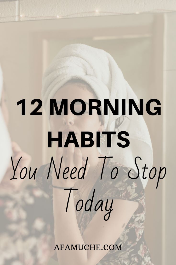 12 Things You Need To Stop Doing In The Morning #morningroutine