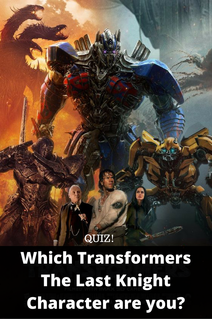 QUIZ: Which Transformers The Last Knight Character are you?