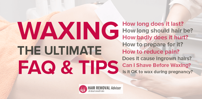 How Long Does Waxing Last? The Ultimate Guide, FAQs & Tips