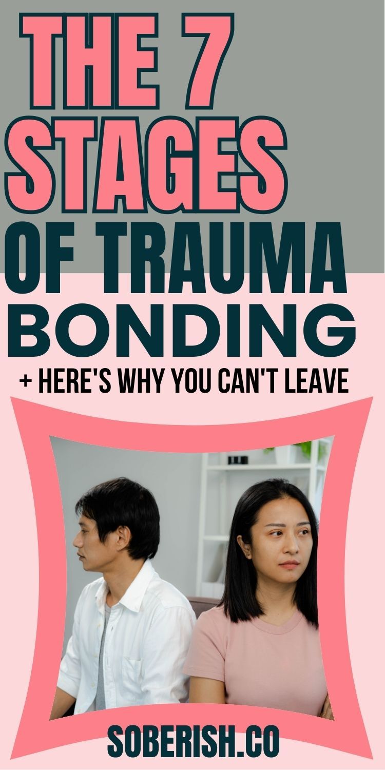 Why Can't I Just Leave? The 7 Stages of Trauma Bonding
