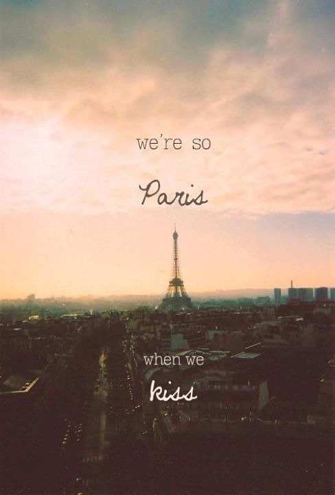We Re So Paris When We Kiss When We Kiss I Remember The Taste Of