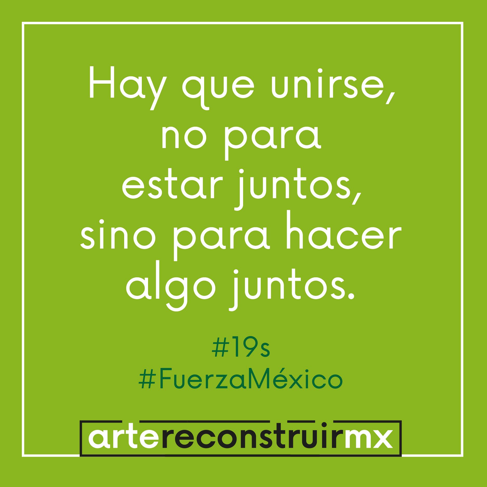 Hay que unirse no para estar juntos, sino para hacer algo juntos. #