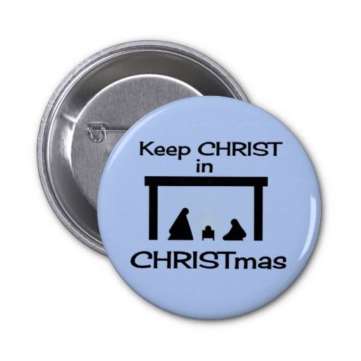 keep christ in christmas button pin christmas pinterest keep christ in christmas buttons