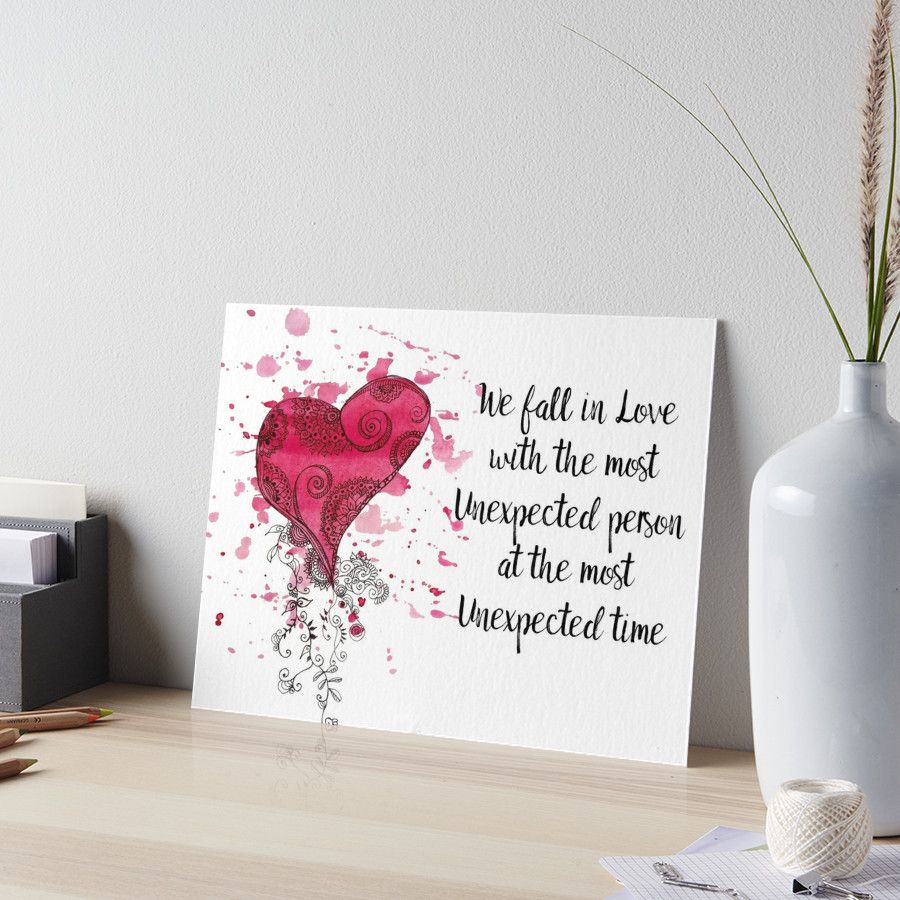 Unexpected Love Quote for valentines Day Art Board Print by cynthia