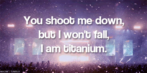 I am titanium Titanium lyrics, Song quotes, Lyrics